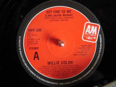 WILLIE COLON - SET FIRE TO ME