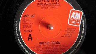 WILLIE COLON - SET FIRE TO ME