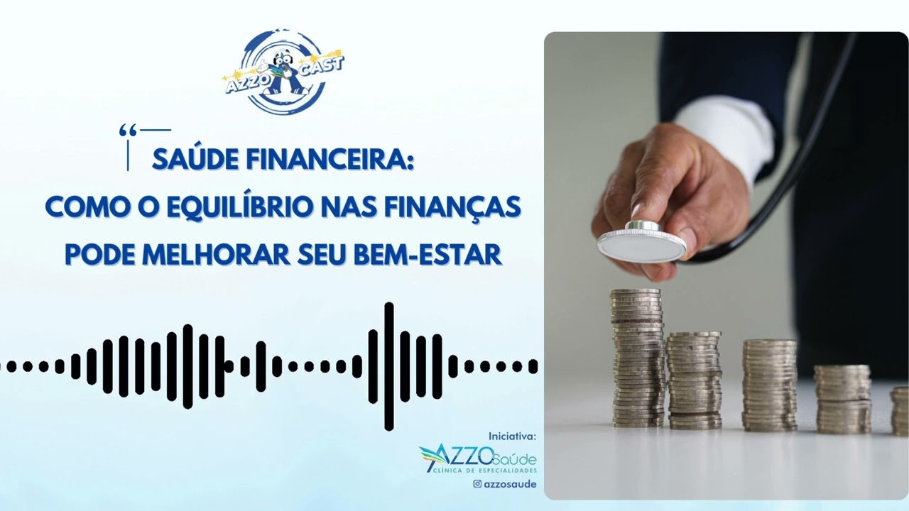 SAÚDE FINANCEIRA: COMO O EQUILÍBRIO NAS FINANÇAS PODE MELHORAR SEU BEM-ESTAR
