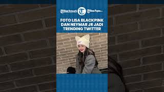 Lisa BLACKPINK Berfoto dengan Pesepak Bola Neymar hingga Jadi Trending Twitter