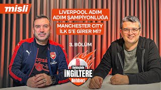 Bahisçinin İngiltere Rehberi 3. Bölüm | Liverpool adım adım şampiyonluğa | City 