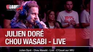 Julien Doré - Chou Wasabi - Live - C&#39;Cauet sur NRJ