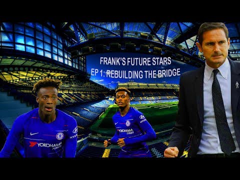 FIFA 19 CHELSEA CAREER MODE: FRANK'S FUTURE STARS EP 1!