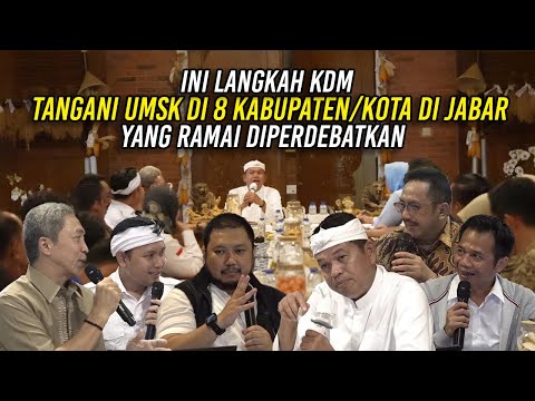 INI LANGKAH KDM TANGANI UMSK DI 8 KABUPATEN/KOTA DI JABAR - YANG RAMAI DIPERDEBATKAN