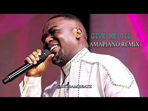 Joe mettle - Give me oil 🪔 ( AMAPIANO REMIX) _ prod by Bigsam Beatz 🔥