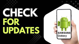How to Check for Updates on Samsung Galaxy Phone Step by Step