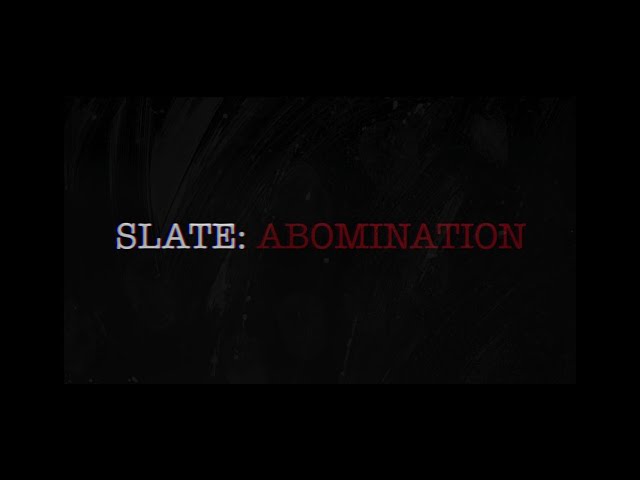 SLATE: Abomination (2023) - Trailer
