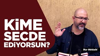 Namazda Kime Secde Ediyorsun! Allah'ı Tanıyor Musun? - Uğur Akkafa