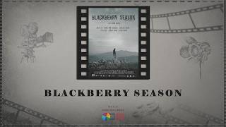 DEMA DİRÎREŞKAN / BLACKBERRY SEASON