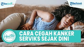 Inilah Cara Cegah Kanker Serviks sejak Dini agar Tak Mengancam Nyawa: Tidak Berganti-ganti Pasangan