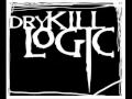 Dry Kill Logic A Better Man Than Me