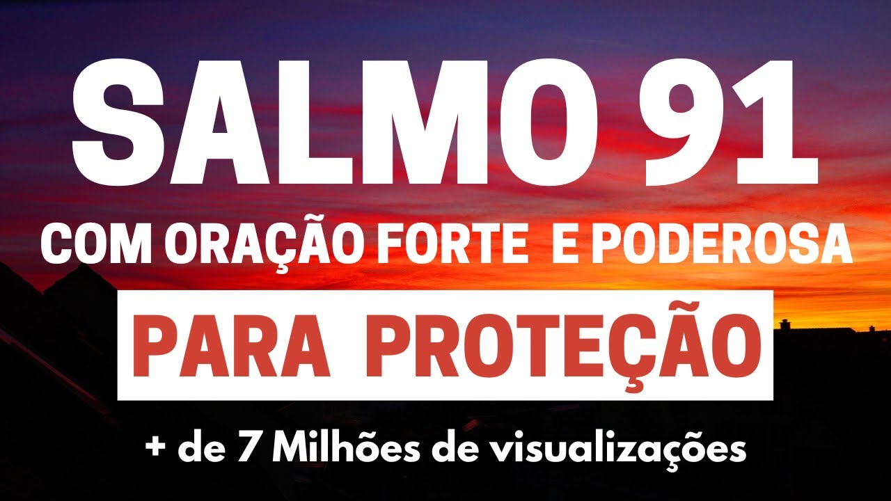 SALMO 91 - Para Proteção - com Oração Forte e Poderosa