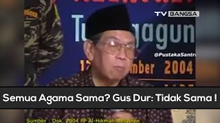 Semua Agama Sama? Ini Kata Gus Dur