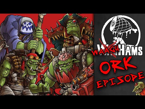 WarHams 40K - Episode 23.5 - The Ork Episode