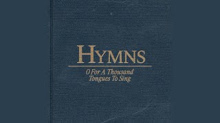 O For A Thousand Tongues To Sing