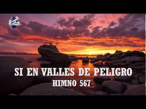 Si en valles de peligro - Himno 567