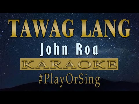 Tawag Lang - John Roa (KARAOKE VERSION)