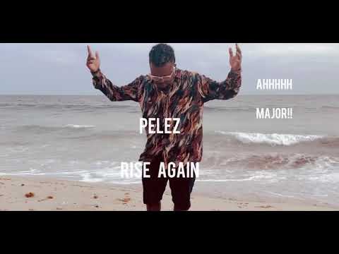 PELEZ - RISE AGAIN (VIRAL VIDEO)