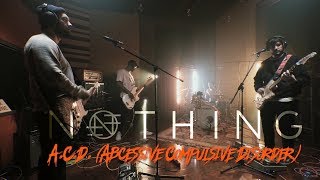 Nothing - A.C.D. (Abcessive Compulsive Disorder) Live @ DTH Studios