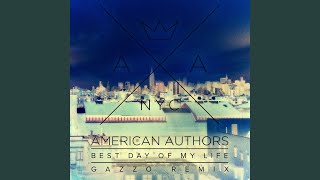 Best Day Of My Life (Gazzo Remix)