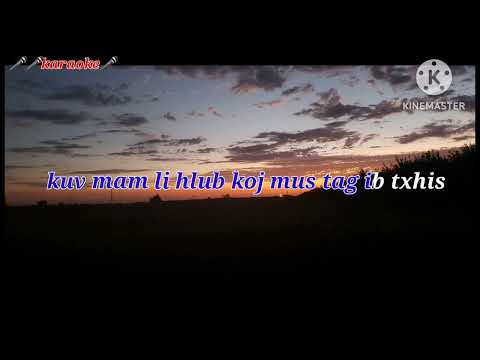 🎤🎤karaoke🎤Nplooj Siab Hlub Nyob Qhov Twg by nis yaj