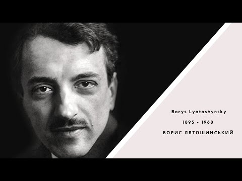 UKRAINIAN MUSIC PROJECT - BORYS LYATOSHYNSKY | Борис Лятошинський