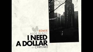 Aloe Blacc &amp; Wu Tang Clan-I Need A Dollar (Chrome remix)