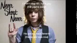 All mine - Never shout never ( suptitulos )♥