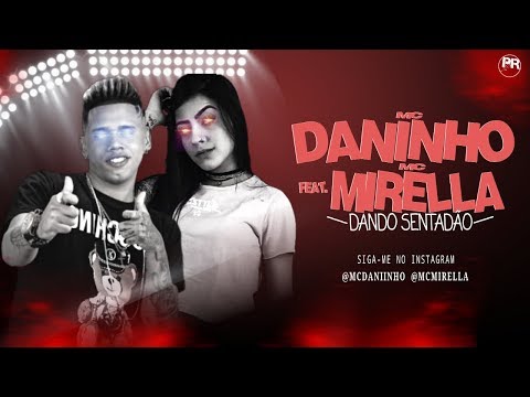 MC-DANINHO-FEAT-MC-MIRELLA-DANDO-SENTADÃO-(-MUSICA-NOVA-)