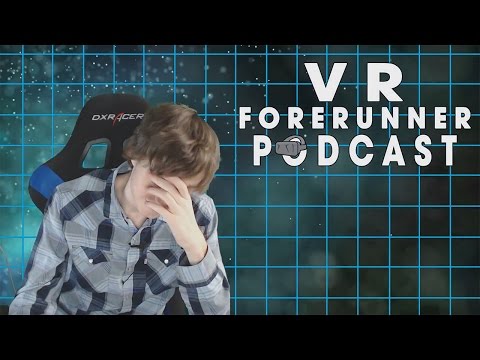 VR Forerunner Weekly Podcast - 5/21/2016 - Oculus DRM and Google Daydream