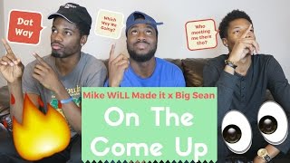 Mike WiLL Made-It - On The Come Up ft. Big Sean Official Reaction