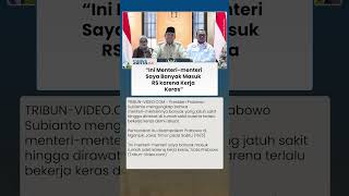 Prabowo: Ini Menteri-menteri Saya Banyak Masuk Rumah Sakit karena Terlalu Bekerja Keras demi Rakyat