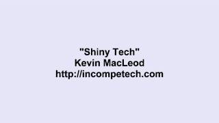 Kevin MacLeod ~ Shiny Tech