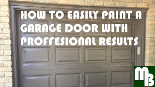 How to easily and quickly paint a garage door with professional results.