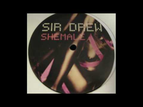 Sir Drew - Shemale (Black Strobe Remix)