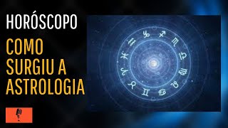Como surgiu a Astrologia