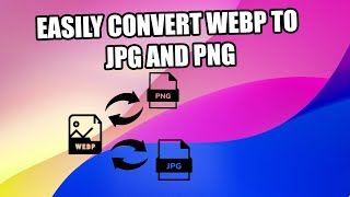 How to convert webp image to jpg/png/gif...etc