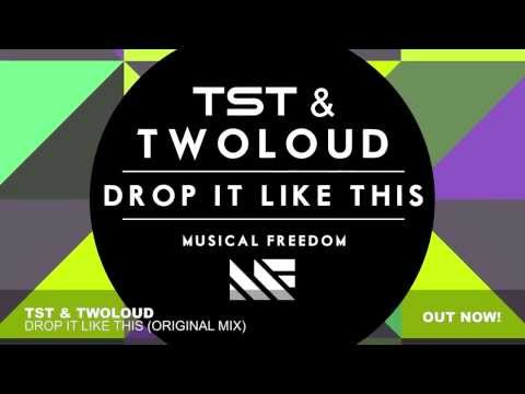 TST & twoloud  - Drop It Like This (Original Mix)