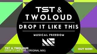 TST & twoloud  - Drop It Like This (Original Mix)