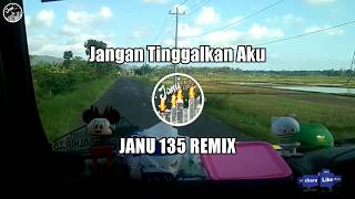 Download lagu DJ JANGAN TINGGALKAN AKU REMIX FULL BASS TERBARU 2020 - JANU 135 REMIX mp3 Download lagu DJ JANGAN TINGGALKAN AKU REMIX FULL BASS TERBARU 2020 - JANU 135 REMIX mp3