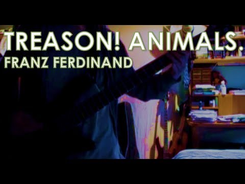 Franz Ferdinand - Treason! Animals: Bass Cover