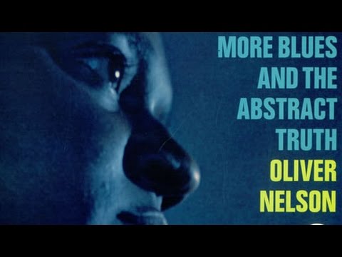 Blues and Abstract Truth - Oliver Nelson