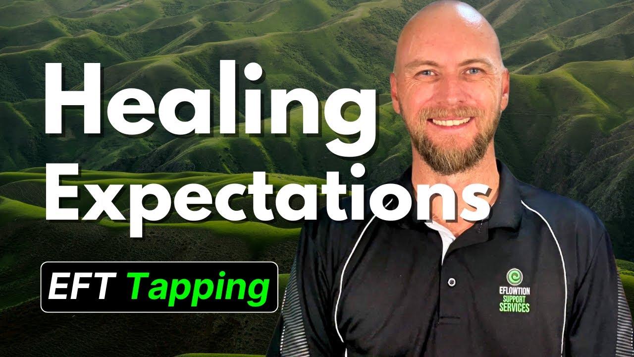 Healing Expectations EFT Tapping for Self-Acceptance