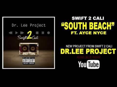Swift2Cali   South Beach ft Ayce Nyce Prod by VDollas