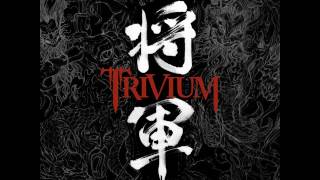 Trivium - Into the Mouth of Hell We March