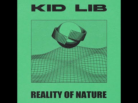 Kid Lib - Reality Of Nature