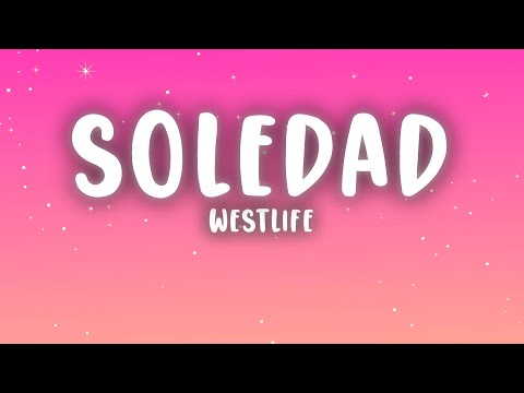 Westlife - Soledad (Lyrics)