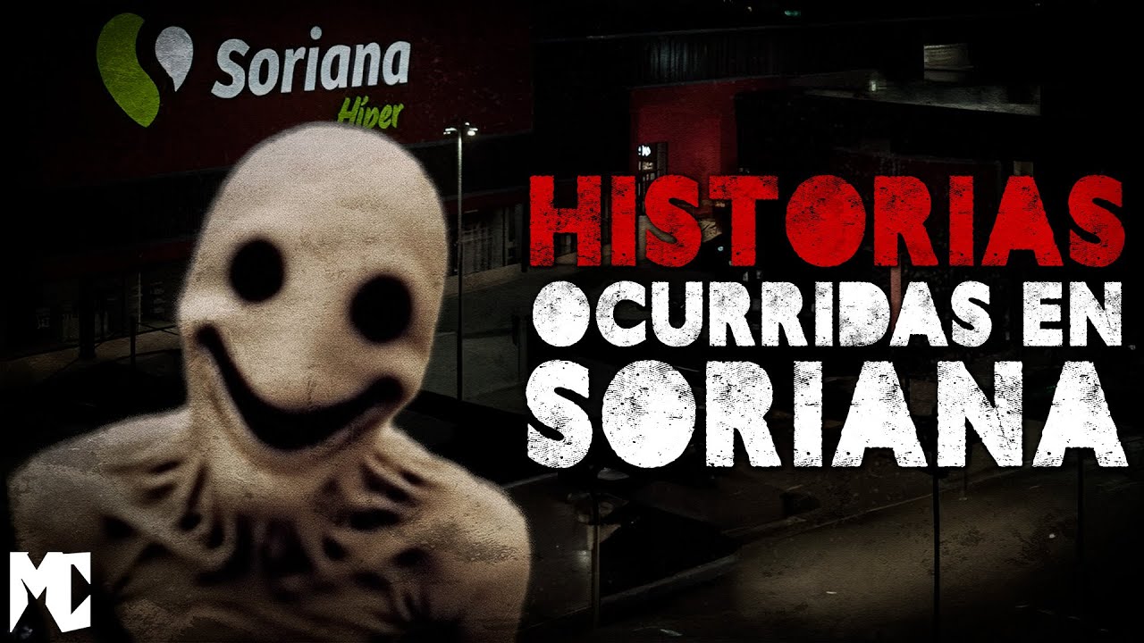HISTORIAS PARANORMALES ocurridas en SORIANA III | MundoCreepy