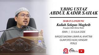 (🔴LIVE) 13-07-2026 Ustaz Abdul Kadir Sahak - Bahrul Madzi Jilid 4