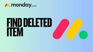 How to Find Deleted Items in Monday.com | Easy Guide 2026